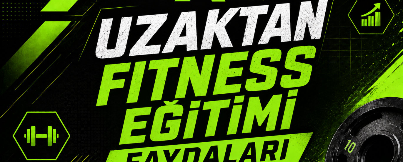 Uzaktan Fitness Eğitimi Faydaları